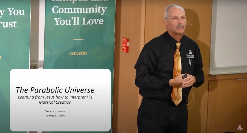 2024 Trembath Lecture: The Parabolic Universe: Learning from Jesus how to Interpret His Material Creation