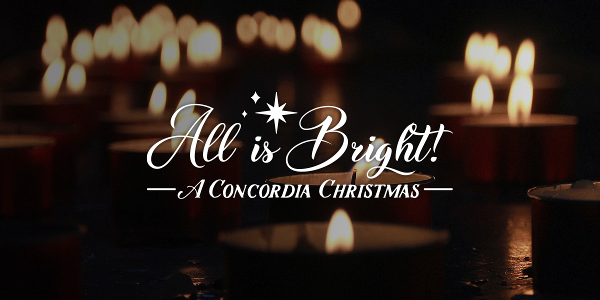 All is Bright! A Concordia Christmas