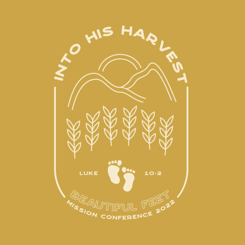 Beautiful Feet Mission Conference 2022 | Into the Harvest | Luke 2:10