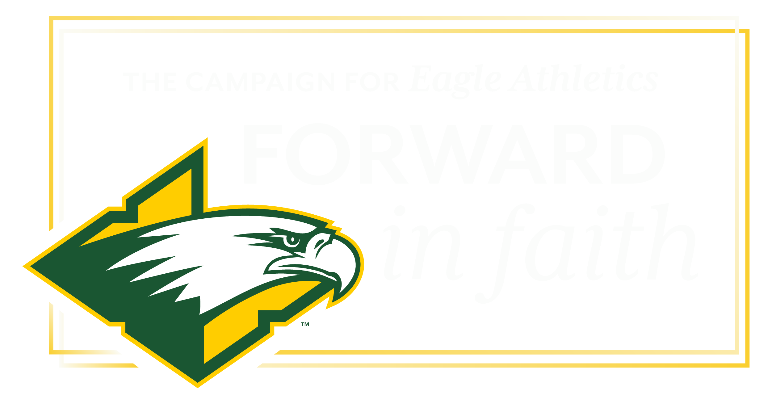 The Campaign for Eagle Athletics Forward in Faith