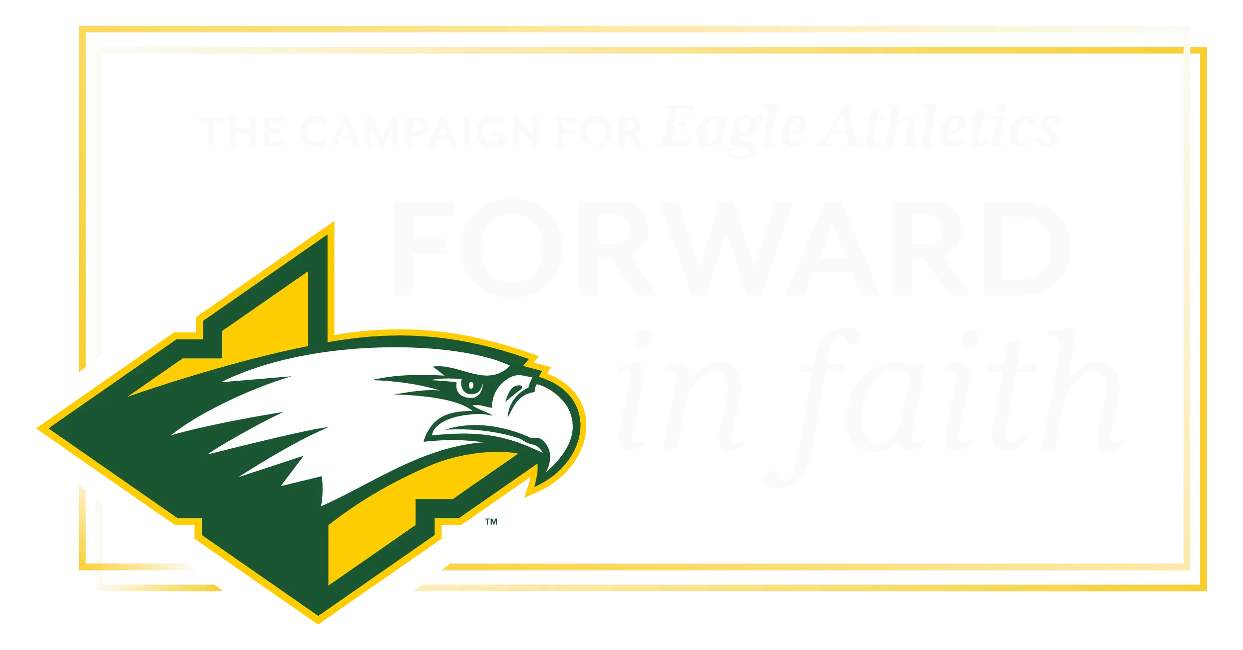 The Campaign for Eagle Athletics Forward in Faith