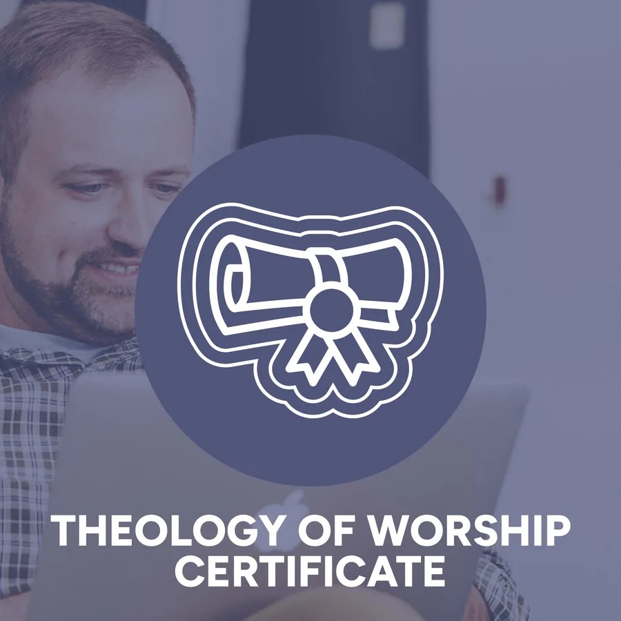 Theology of Worship Certificate